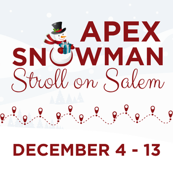 Apex Snowman Stroll on Salem December 4 - 13