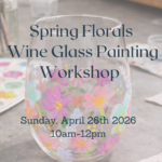 Spring Florals Wine Glass Painting Workshop with Heather Eck – Sunday 4/26/26