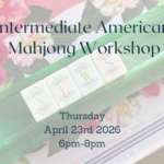Intermediate American Mahjong Workshop – 4/23/26