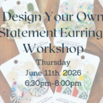 Design Your Own Statement Earrings Workshop with Adventures in Bloom – 6/11/26