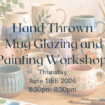 Hand Thrown Mug Glazing and Painting Workshop with Local Potter Amy Bishop – 6/18/26