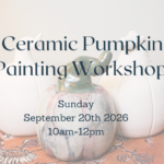 Ceramic Pumpkin Painting Workshop with Local Potter Amy Bishop – 9/20/26