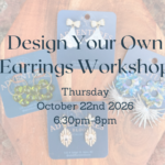 Design Your Own Statement Earrings Workshop at Adventures in Bloom – 10/22/26